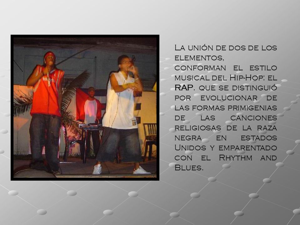 La unión de dos de los elementos, conforman el estilo musical del Hip-Hop: el RAP.