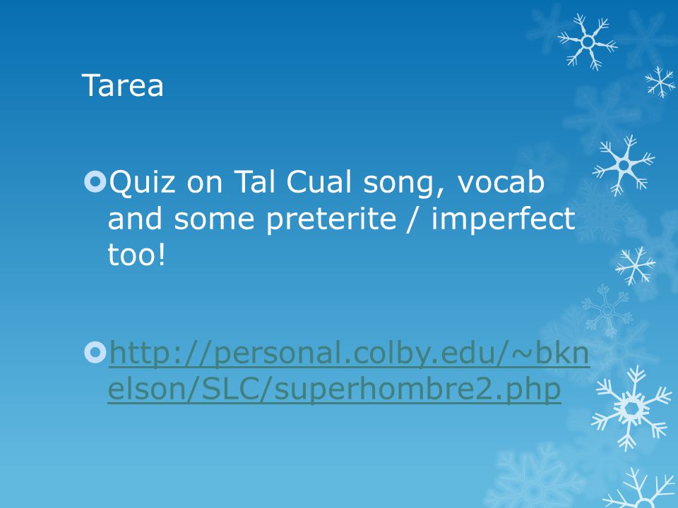 Tarea Quiz on Tal Cual song, vocab and some preterite / imperfect too.