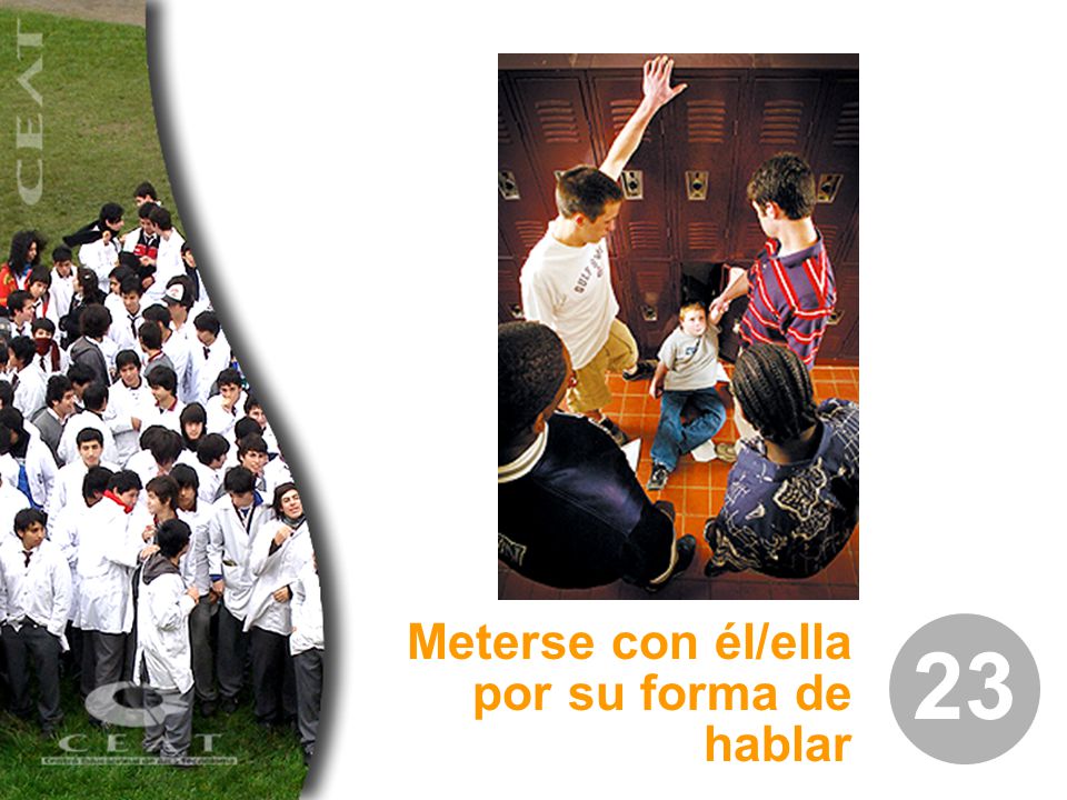 Meterse con él/ella por su forma de hablar