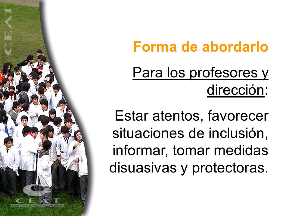 Forma de abordarlo Para los profesores y dirección: