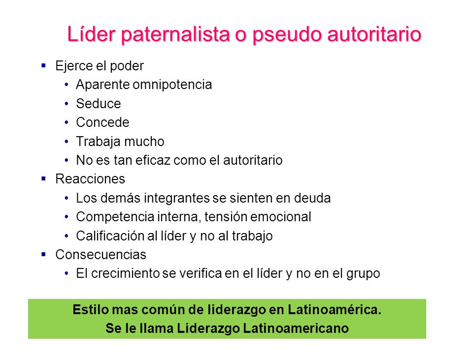 Líder paternalista o pseudo autoritario