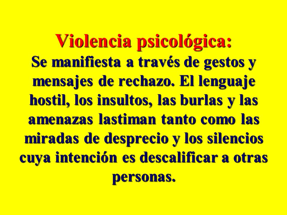Violencia psicológica: Se manifiesta a través de gestos y mensajes de rechazo.