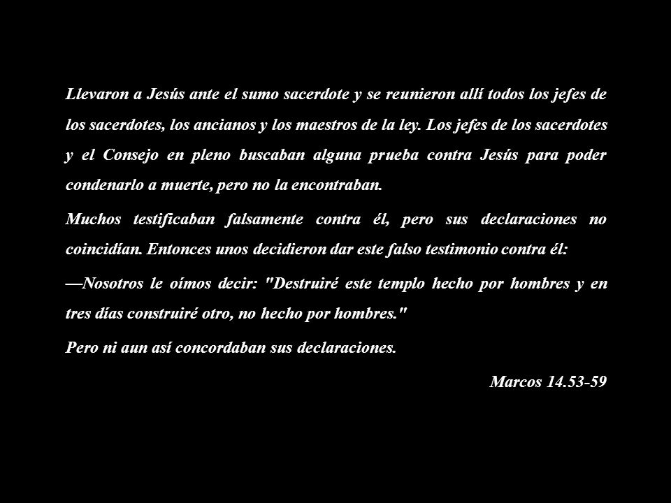 Llevaron a Jesús ante el sumo sacerdote y se reunieron allí todos los jefes de los sacerdotes, los ancianos y los maestros de la ley.