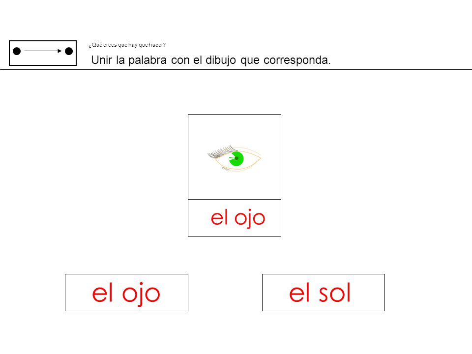 el ojo el ojo el sol Unir la palabra con el dibujo que corresponda.