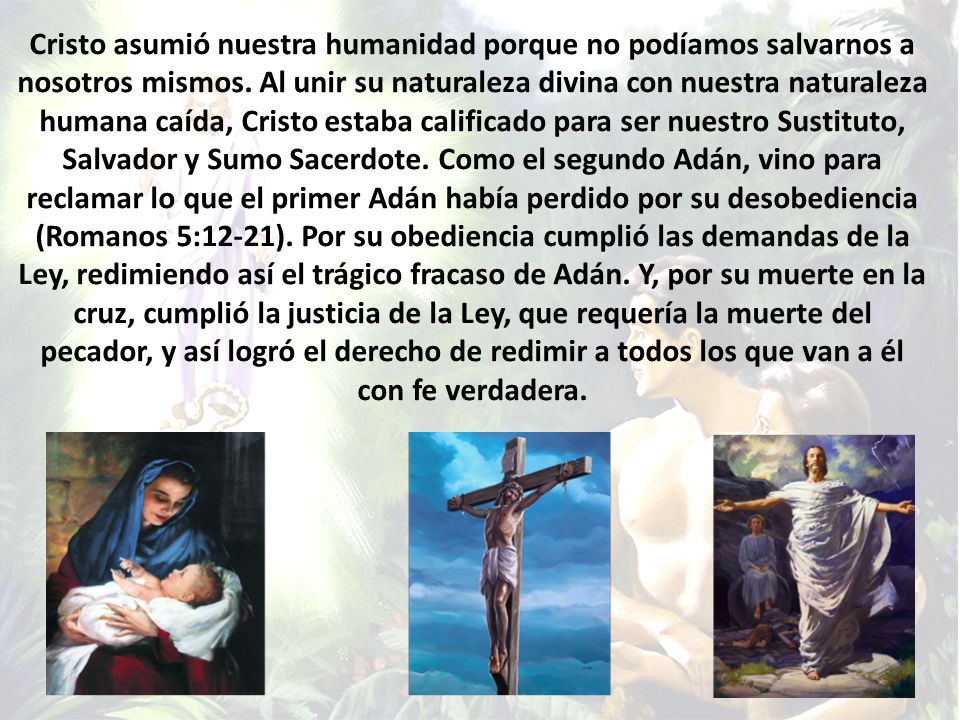 Cristo asumió nuestra humanidad porque no podíamos salvarnos a nosotros mismos.