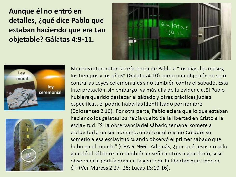 Aunque él no entró en detalles, ¿qué dice Pablo que estaban haciendo que era tan objetable Gálatas 4:9-11.