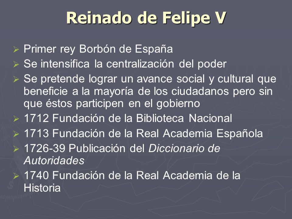 Reinado de Felipe V Primer rey Borbón de España