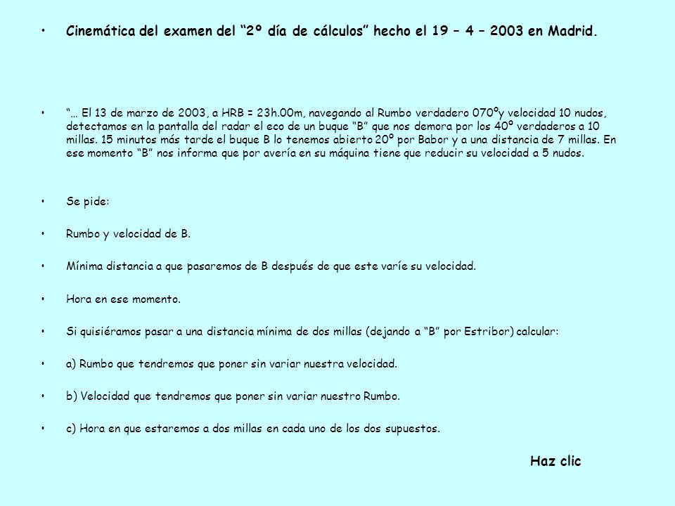 Cinemática del examen del 2º día de cálculos hecho el 19 – 4 – 2003 en Madrid.
