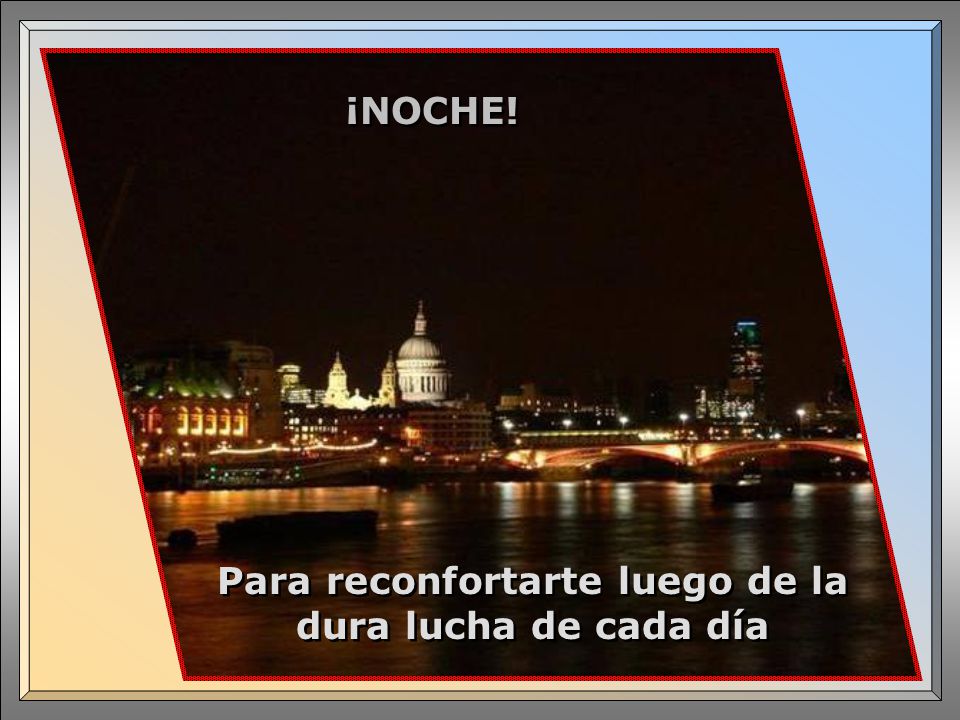 Para reconfortarte luego de la dura lucha de cada día