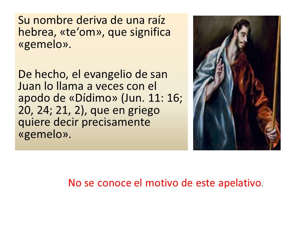 Su nombre deriva de una raíz hebrea, «te‘om», que significa «gemelo».