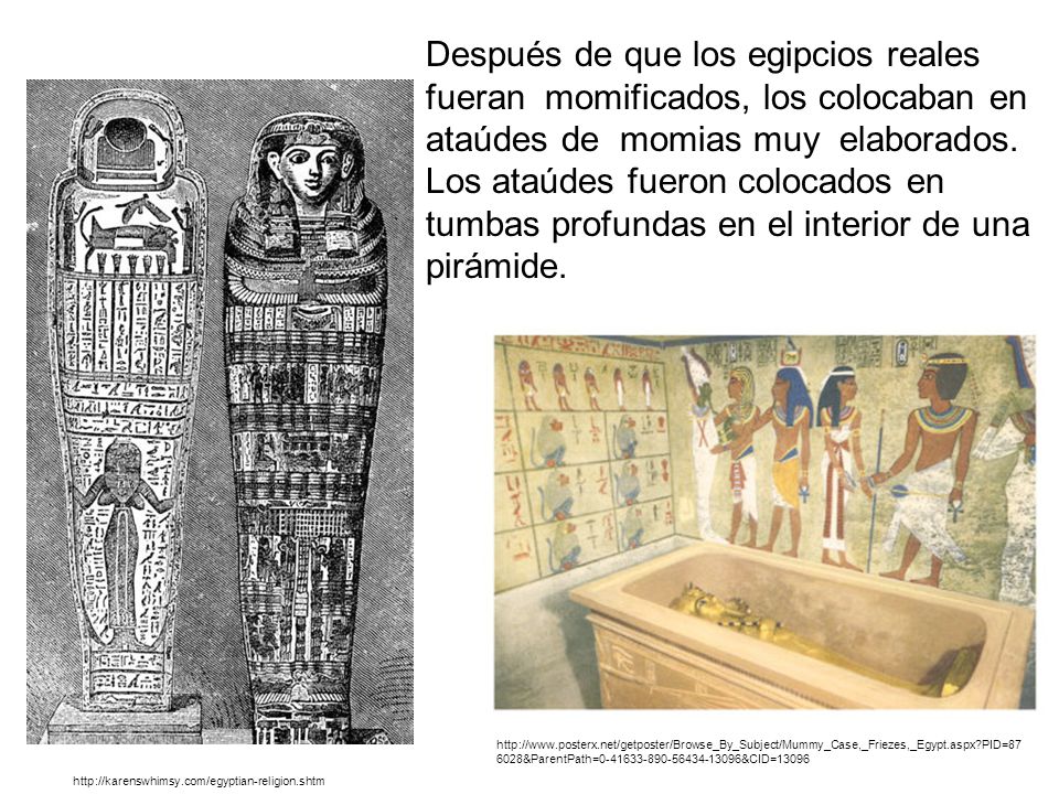 Después de que los egipcios reales fueran momificados, los colocaban en ataúdes de momias muy elaborados.