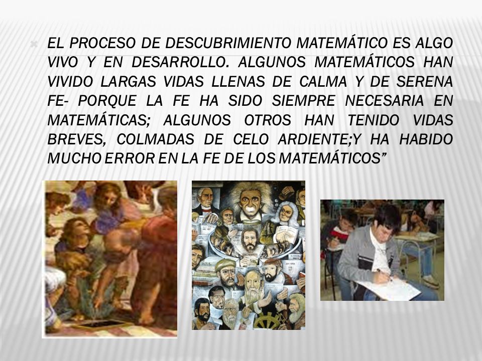 EL PROCESO DE DESCUBRIMIENTO MATEMÁTICO ES ALGO VIVO Y EN DESARROLLO