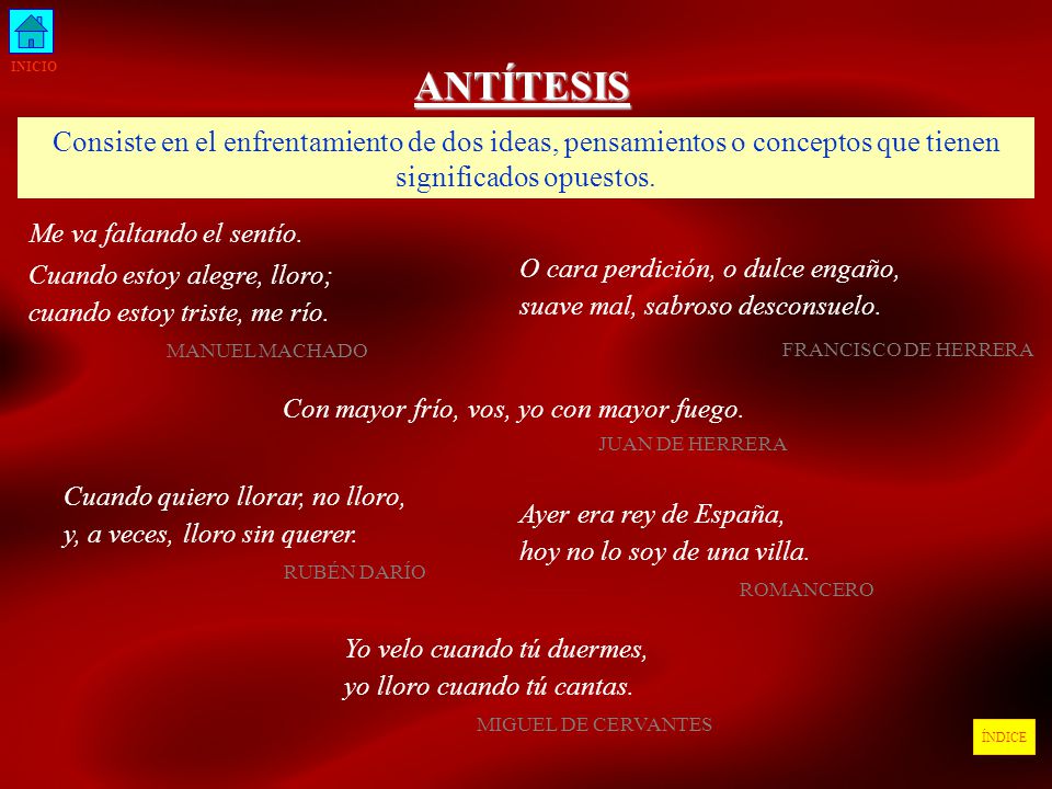 INICIO ANTÍTESIS. Consiste en el enfrentamiento de dos ideas, pensamientos o conceptos que tienen significados opuestos.