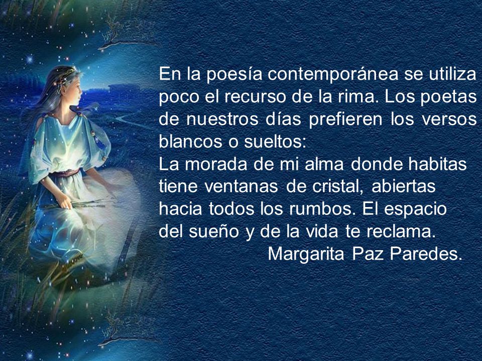 En la poesía contemporánea se utiliza poco el recurso de la rima