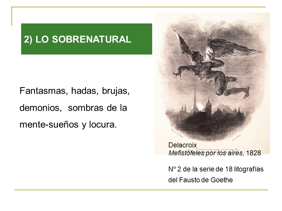 2) LO SOBRENATURAL Fantasmas, hadas, brujas, demonios, sombras de la