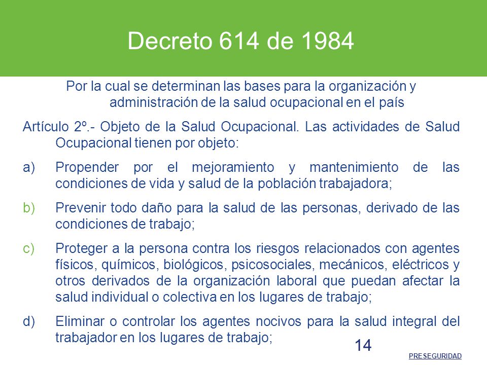 Decreto 614 de 1984 Por la cual se determinan las bases para la organización y administración de la salud ocupacional en el país.