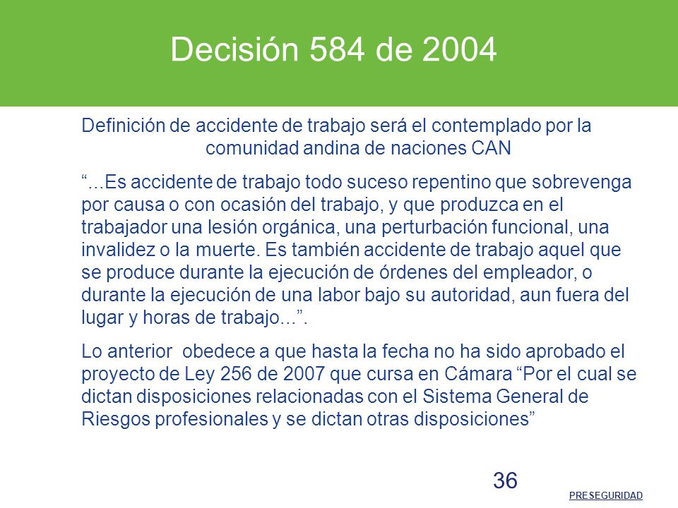 Decisión 584 de 2004 Definición de accidente de trabajo será el contemplado por la comunidad andina de naciones CAN.