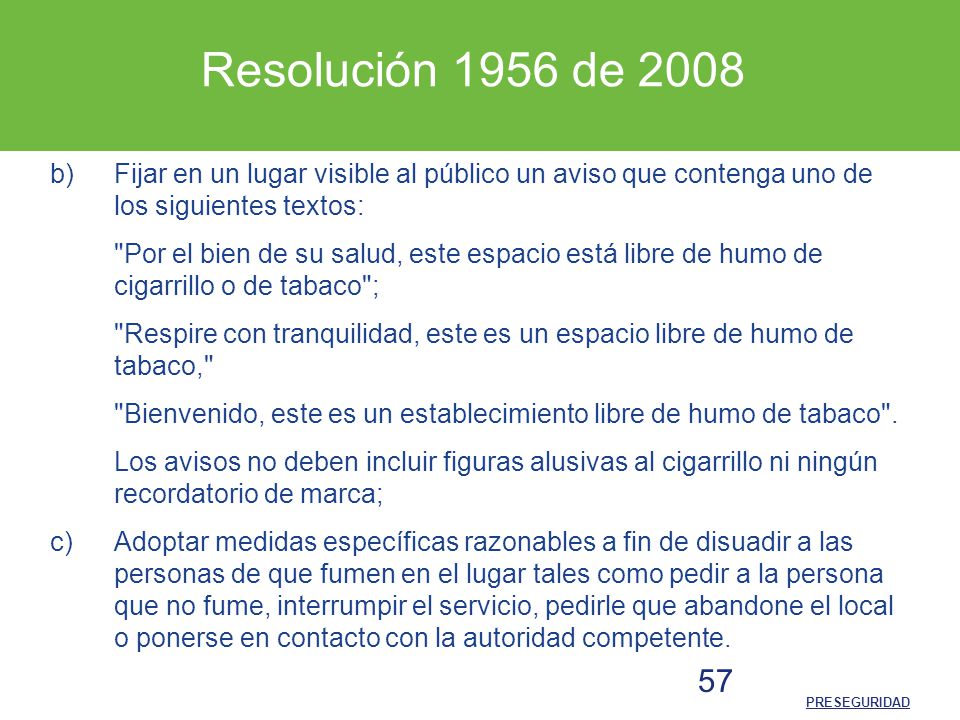 Resolución 1956 de 2008 b) Fijar en un lugar visible al público un aviso que contenga uno de los siguientes textos: