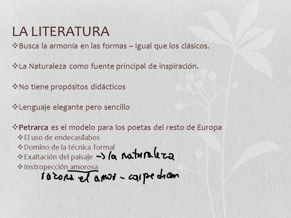 LA LITERATURA Busca la armonía en las formas – igual que los clásicos.