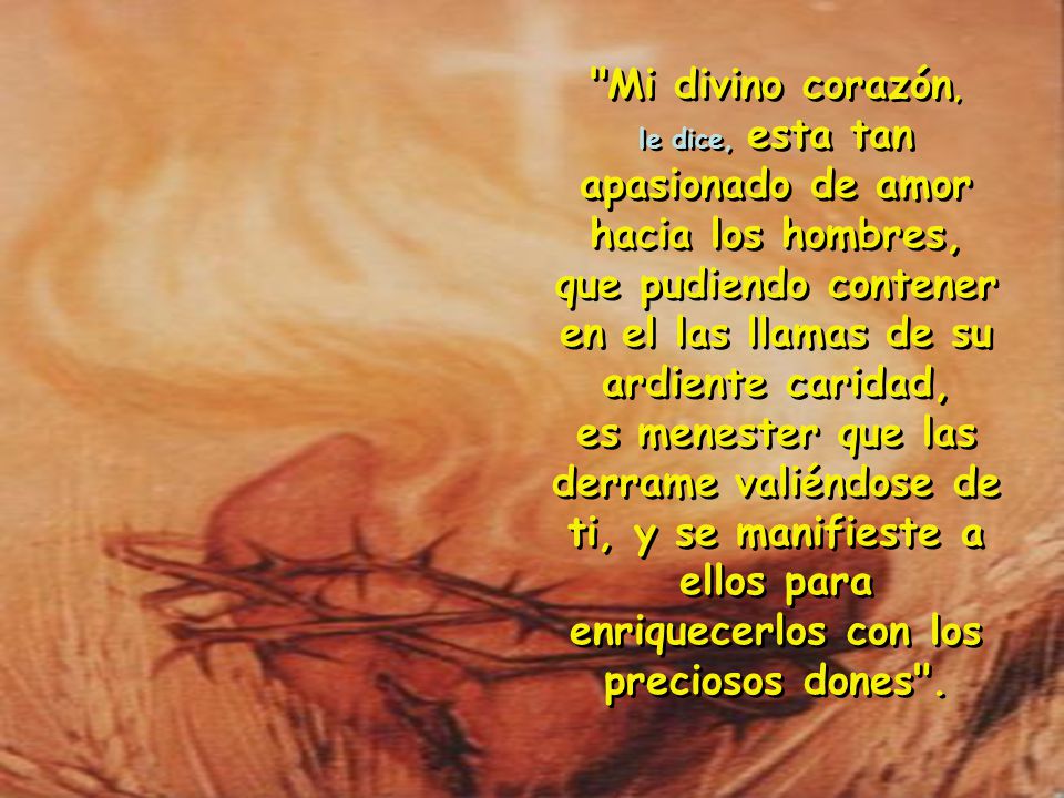 que pudiendo contener en el las llamas de su ardiente caridad,