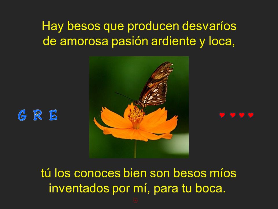Hay besos que producen desvaríos de amorosa pasión ardiente y loca,
