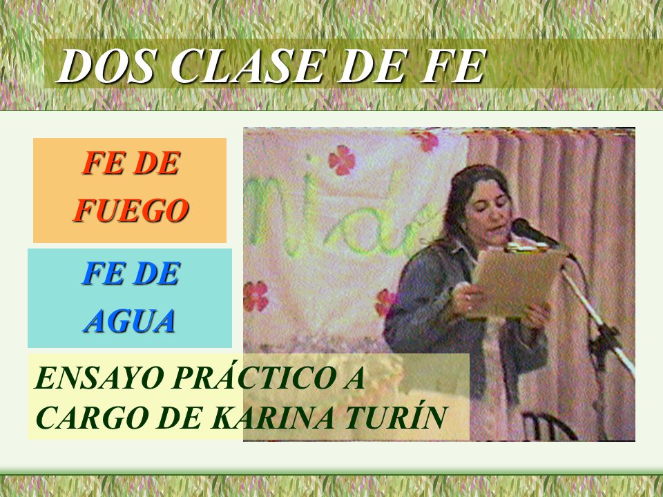 DOS CLASE DE FE FE DE FUEGO FE DE AGUA