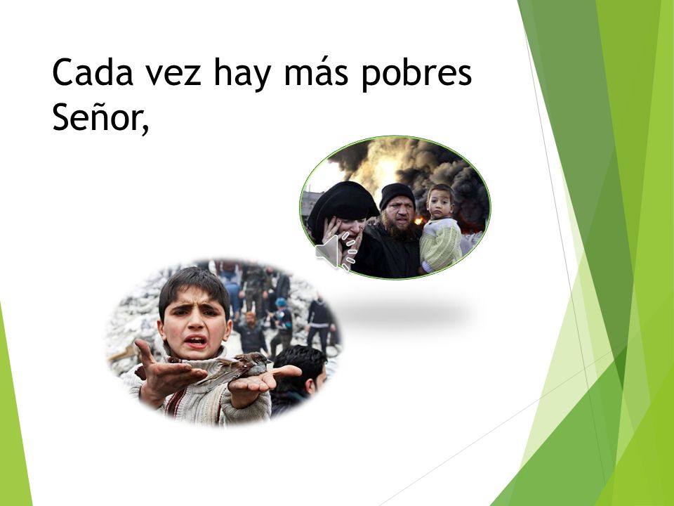 Cada vez hay más pobres Señor,