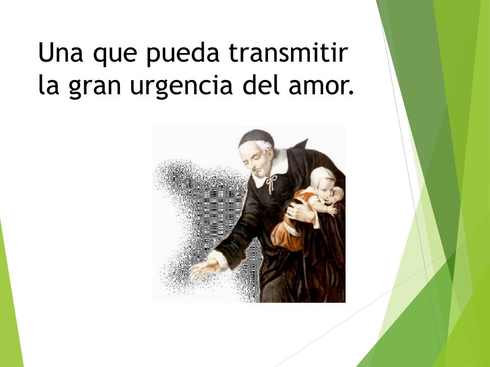 Una que pueda transmitir la gran urgencia del amor.
