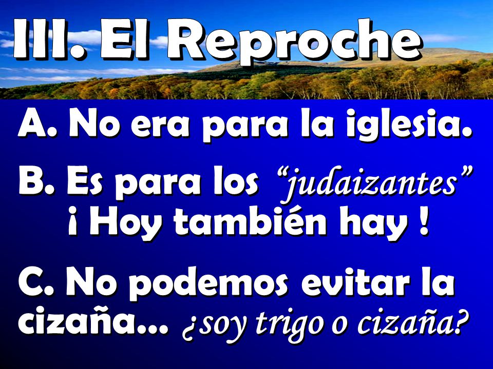 B. Es para los judaizantes ¡ Hoy también hay !