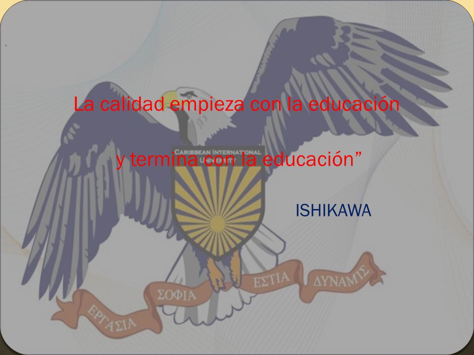 La calidad empieza con la educación y termina con la educación