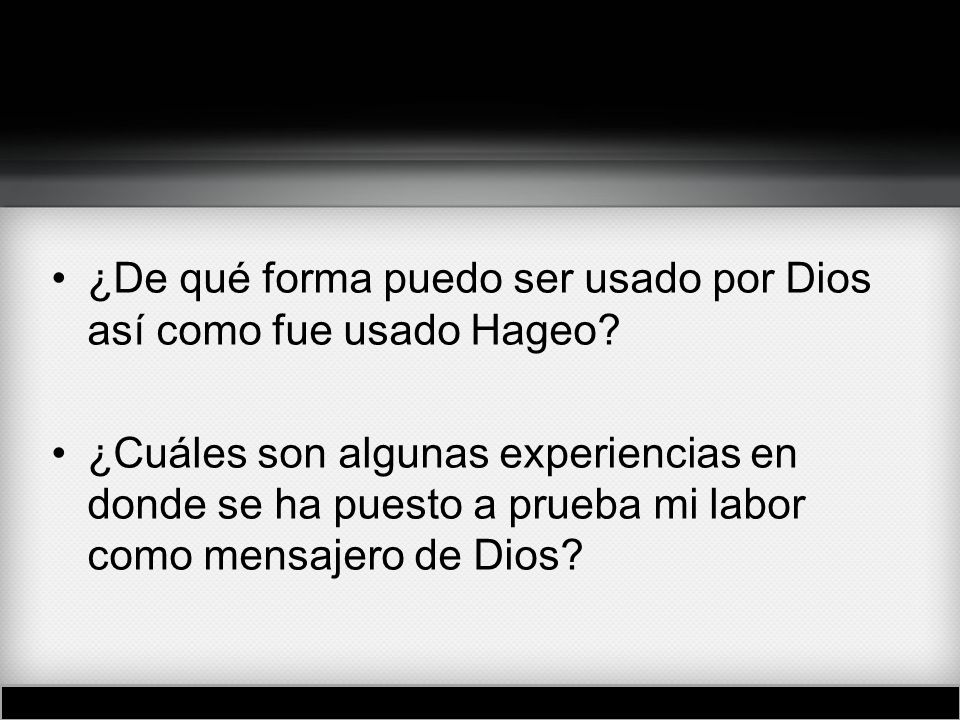 ¿De qué forma puedo ser usado por Dios así como fue usado Hageo
