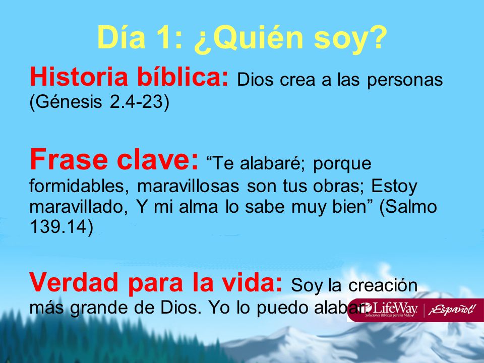 Día 1: ¿Quién soy Historia bíblica: Dios crea a las personas (Génesis )