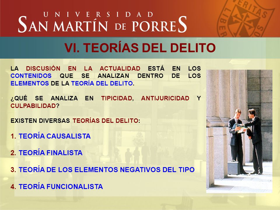 VI. TEORÍAS DEL DELITO 1. TEORÍA CAUSALISTA 2. TEORÍA FINALISTA