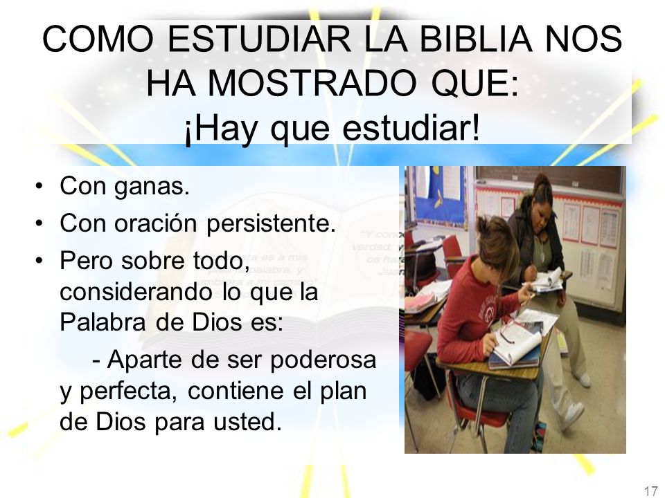 COMO ESTUDIAR LA BIBLIA NOS HA MOSTRADO QUE: ¡Hay que estudiar!