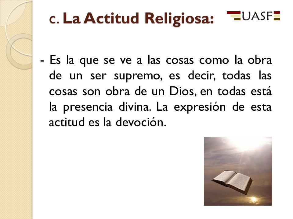 c. La Actitud Religiosa: