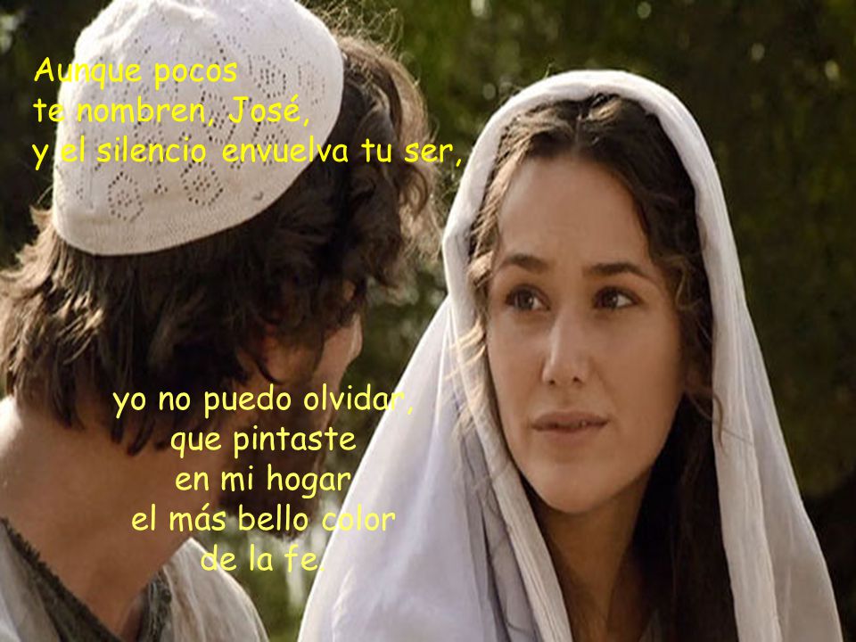 Aunque pocos te nombren, José, y el silencio envuelva tu ser,