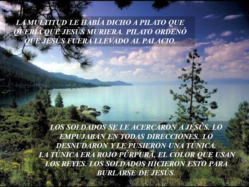 LA MULTITUD LE HABÍA DICHO A PILATO QUE QUERÍA QUE JESÚS MURIERA
