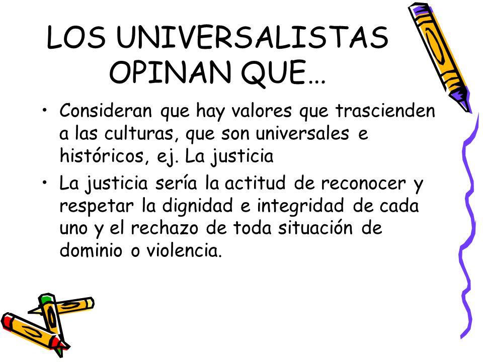 LOS UNIVERSALISTAS OPINAN QUE…
