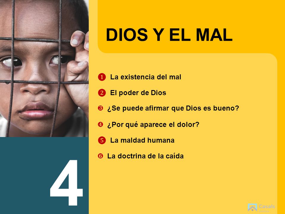 4 DIOS Y EL MAL ❶_La existencia del mal ❷_El poder de Dios