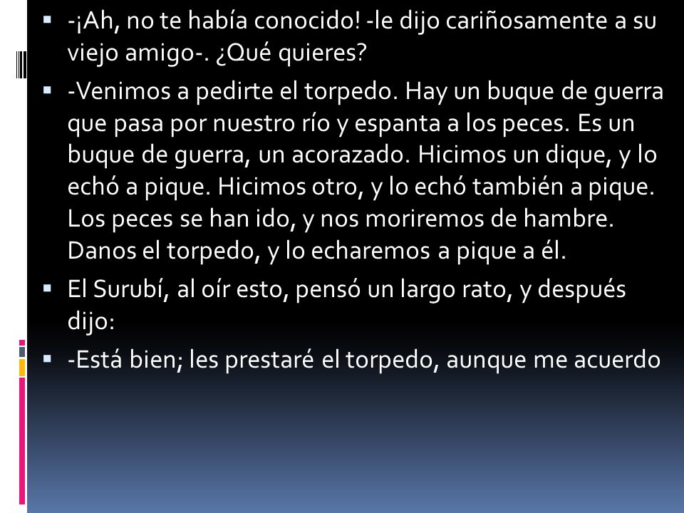 -¡Ah, no te había conocido. -le dijo cariñosamente a su viejo amigo-