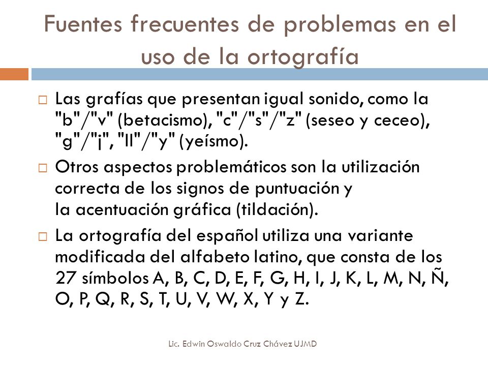 Fuentes frecuentes de problemas en el uso de la ortografía