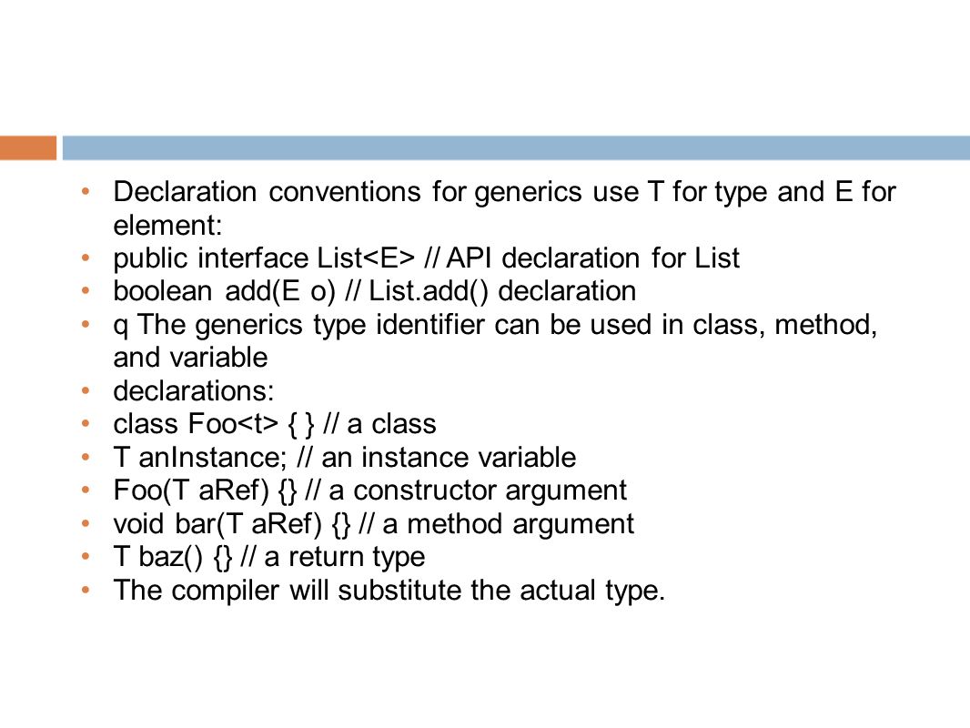 Declaration conventions for generics use T for type and E for element: