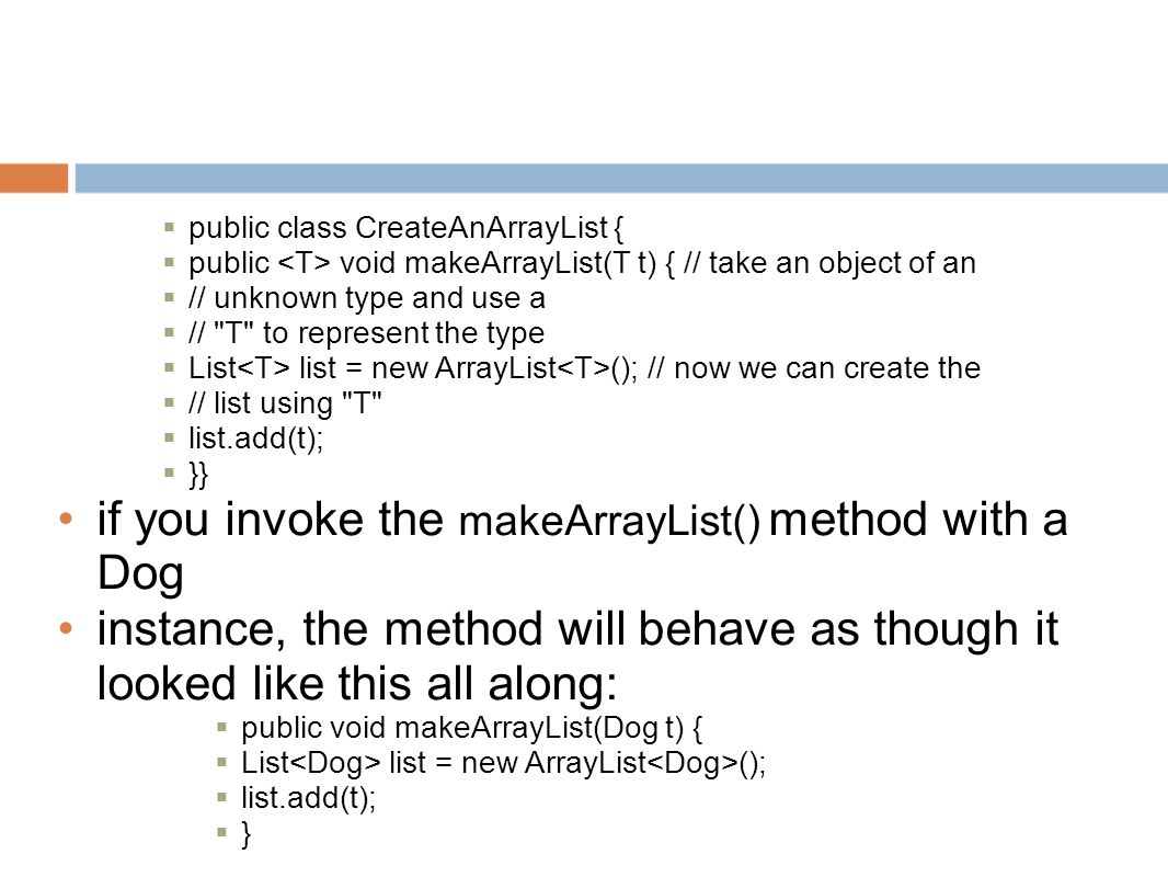 if you invoke the makeArrayList() method with a Dog