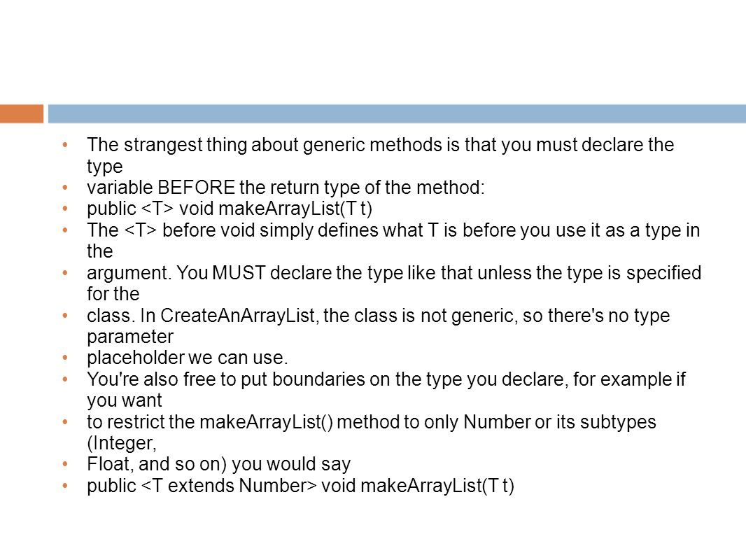The strangest thing about generic methods is that you must declare the type