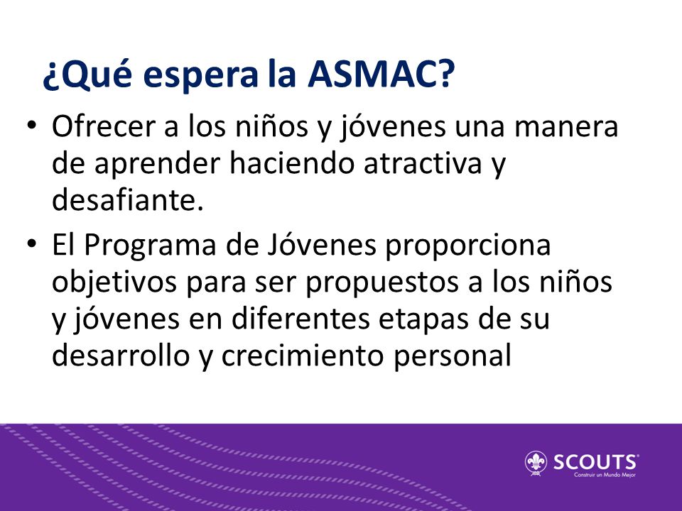 ¿Qué espera la ASMAC Ofrecer a los niños y jóvenes una manera de aprender haciendo atractiva y desafiante.