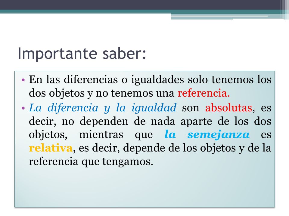 Importante saber: En las diferencias o igualdades solo tenemos los dos objetos y no tenemos una referencia.