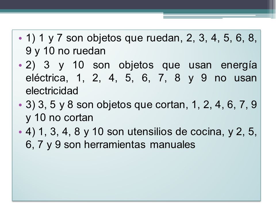 1) 1 y 7 son objetos que ruedan, 2, 3, 4, 5, 6, 8, 9 y 10 no ruedan