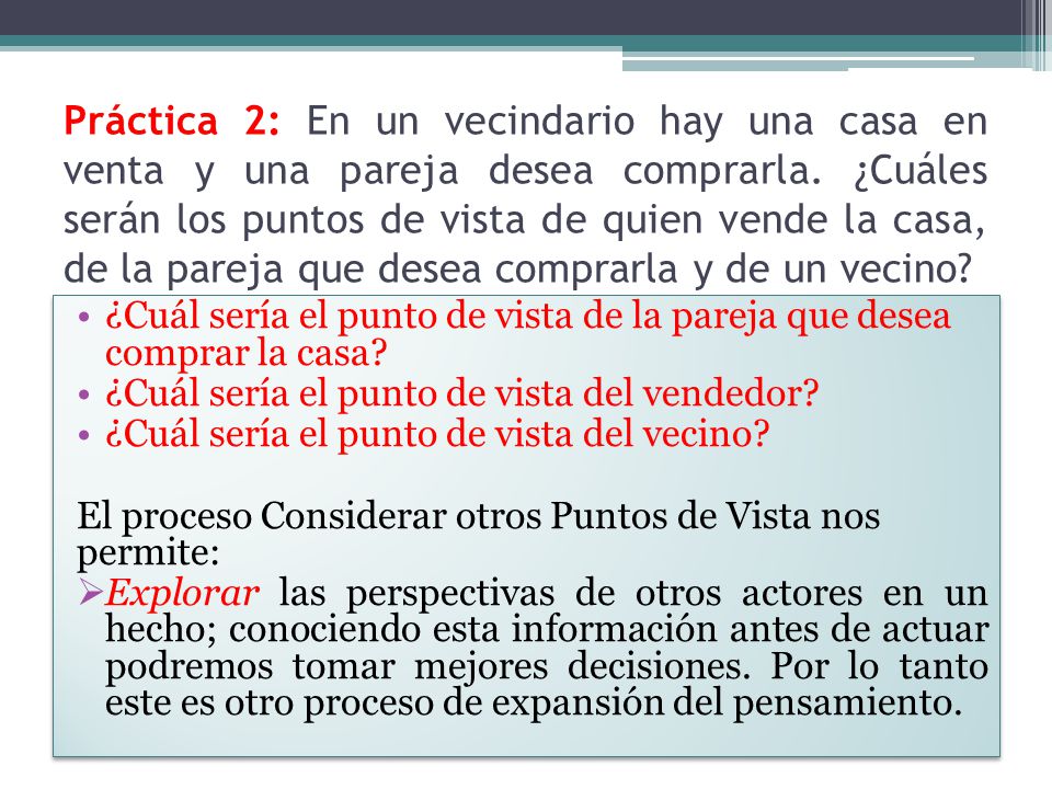 Práctica 2: En un vecindario hay una casa en venta y una pareja desea comprarla. ¿Cuáles serán los puntos de vista de quien vende la casa, de la pareja que desea comprarla y de un vecino