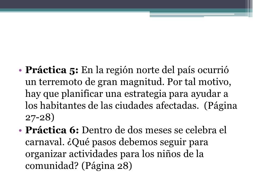 Práctica 5: En la región norte del país ocurrió un terremoto de gran magnitud. Por tal motivo, hay que planificar una estrategia para ayudar a los habitantes de las ciudades afectadas. (Página 27-28)