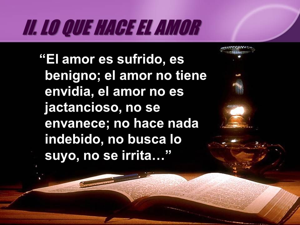 II. LO QUE HACE EL AMOR
